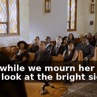 And while we mourn her loss, let's look at the bright side.