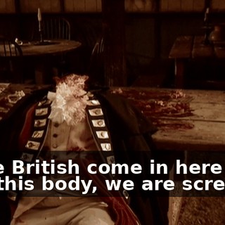 If the British come in here and find this body, we are screwed!