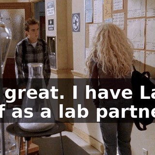 Oh, great. I have Larry Neff as a lab partner,