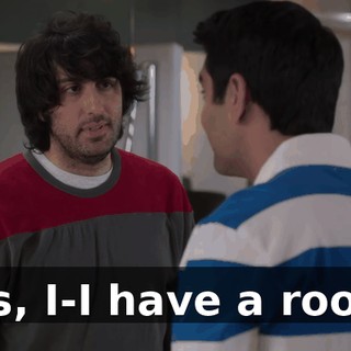 Yes, I-I have a room.