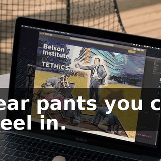 Wear pants you can kneel in.