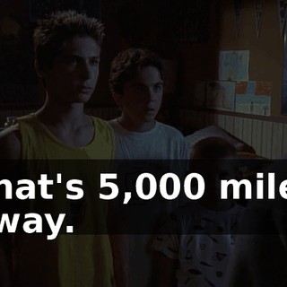 That's 5,000 miles away.