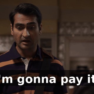 I'm gonna pay it.