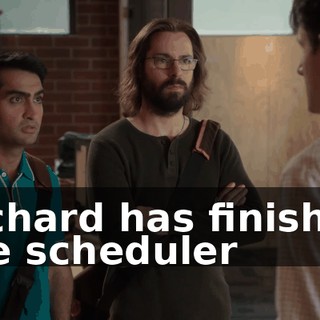 Richard has finished the scheduler
