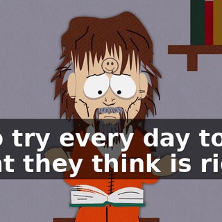 who try every day to do what they think is right.