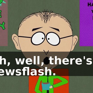 Oh, well, there's a newsflash.