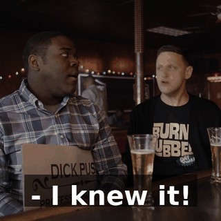 - I knew it!