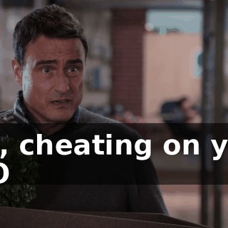 Um, cheating on your CEO
