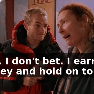 Nah. I don't bet. I earn my money and hold on to it.