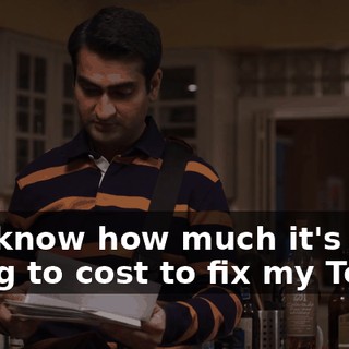 you know how much it's going to cost to fix my Tesla?