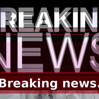 Breaking news.