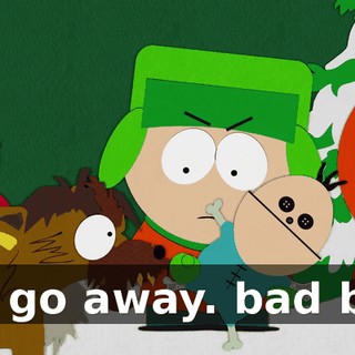 No, go away. bad bog.