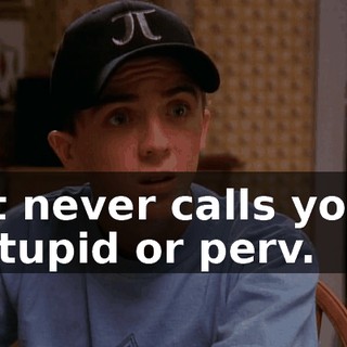 It never calls you stupid or perv.