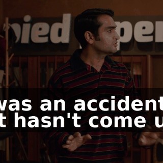 - was an accident? - It hasn't come up.