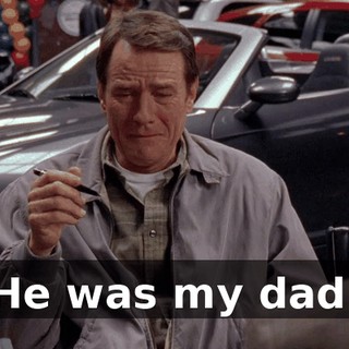 He was my dad.