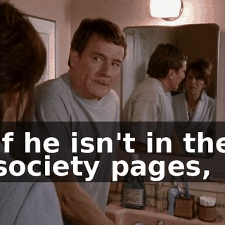 If he isn't in the society pages,