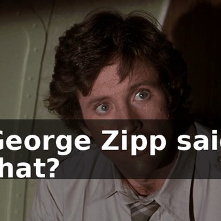 George Zipp said that?
