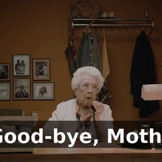 - Good-bye, Mother.
