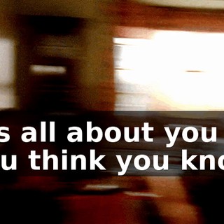 ♪ It's all about you You think you know ♪