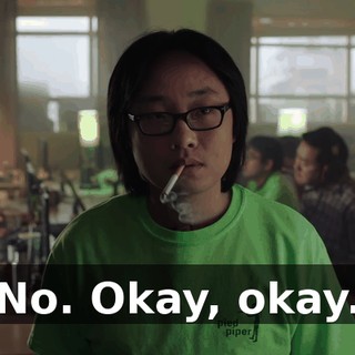 No. Okay, okay.