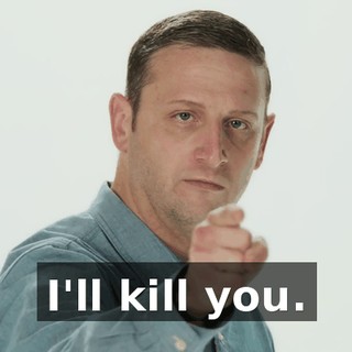 I'll kill you.