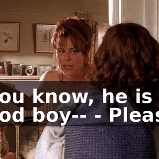 - You know, he is a good boy-- - Please!