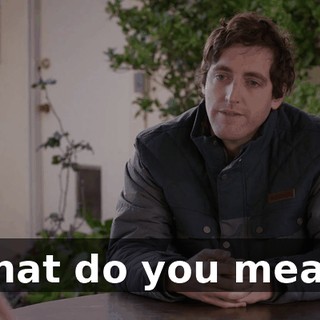 What do you mean?