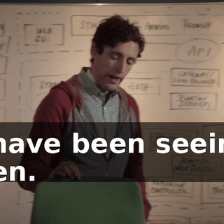 I have been seeing Ben.