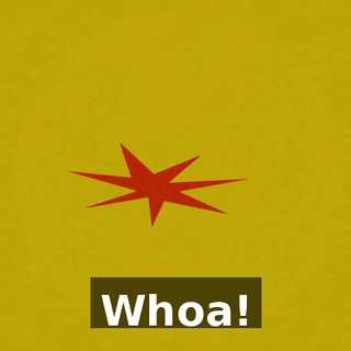 Whoa!