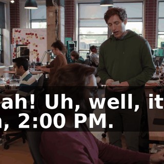 Yeah! Uh, well, it's, uh, 2:00 PM.