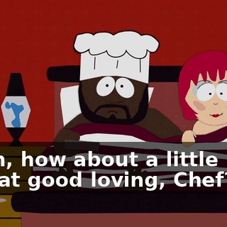 Mmm, how about a little more of that good loving, Chef?