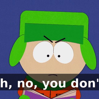 Oh, no, you don't.