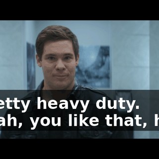 - Pretty heavy duty. - Yeah, you like that, huh?
