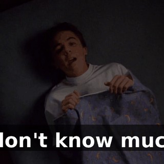I don't know much,