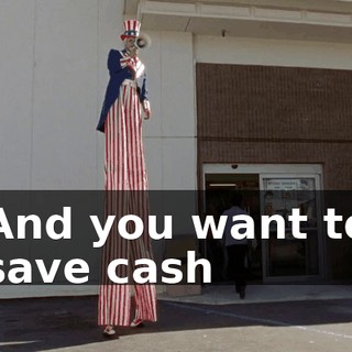 ♪ And you want to save cash ♪