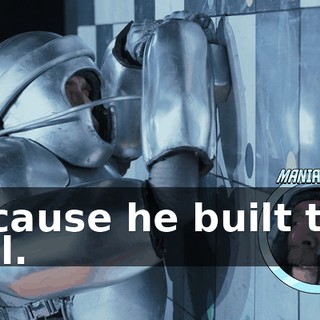 is 'cause he built that wall.