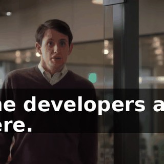 The developers are here.