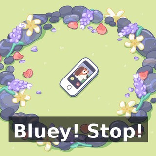 Bluey! Stop!