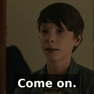 Come on.