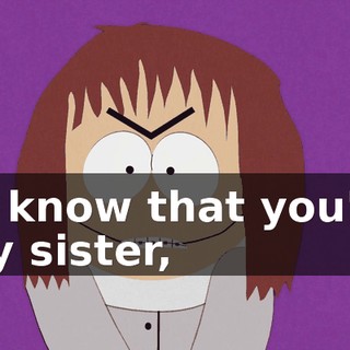 to know that you're my sister,