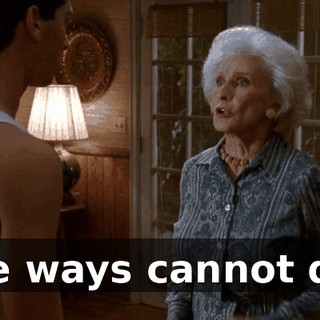 The ways cannot die.
