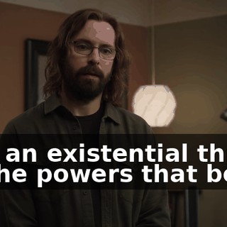 and an existential threat to the powers that be?