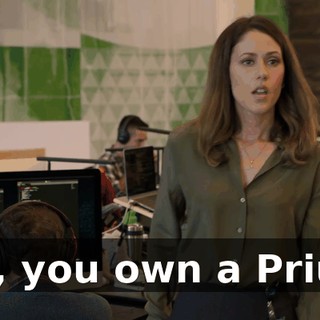Oh, you own a Prius?