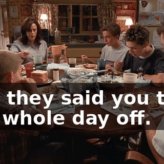 and they said you took the whole day off.