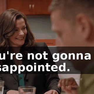 you're not gonna be disappointed.