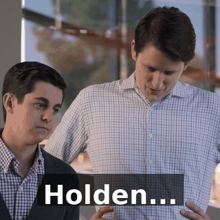 Holden...