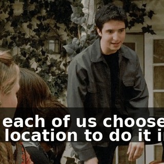 And each of us choose our own location to do it in.