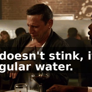 It doesn't stink, it's regular water.