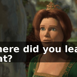 Where did you learn that?