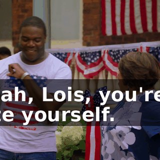 - Yeah, Lois, you're no prize yourself.
